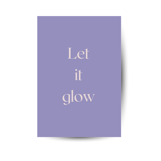 Typografie-Poster in Lila mit dem Spruch ‚Let it glow‘ – minimalistisches Statement-Design