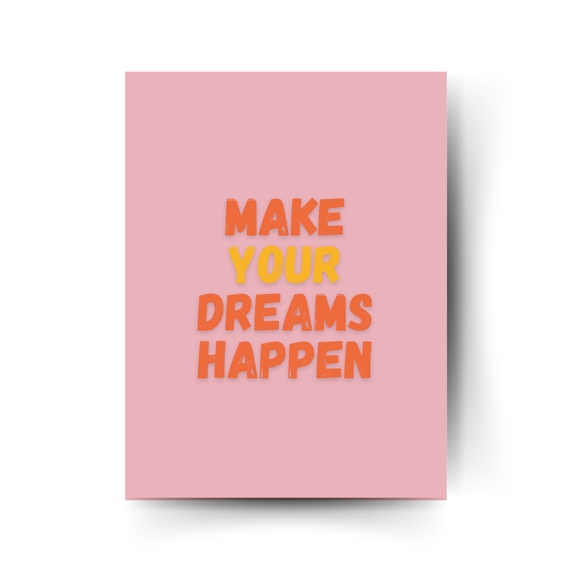 Typografisches Poster mit dem Spruch „MAKE YOUR DREAMS HAPPEN“ in Orange auf Rosa – inspirierender Metalldruck