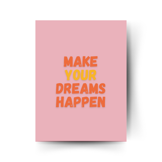 Typografisches Poster mit dem Spruch „MAKE YOUR DREAMS HAPPEN“ in Orange auf Rosa – inspirierender Metalldruck